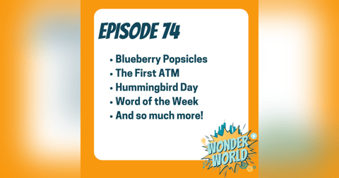 Wonder World Podcast, Monday September 2 Wonder World Podcast, Monday September 2