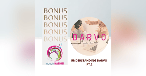 BONUS EPISODE PREVIEW: Understanding DARVO Pt. 2 BONUS EPISODE PREVIEW: Understanding DARVO Pt. 2