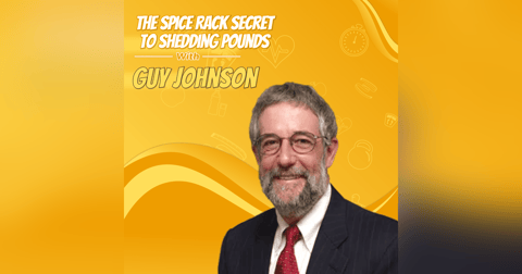 The Spice Rack Secret to Shedding Pounds with Guy Johnson The Spice Rack Secret to Shedding Pounds with Guy Johnson