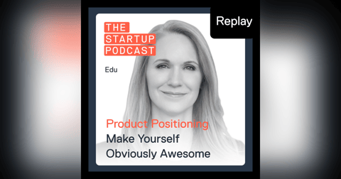 Replay: Edu - Product Positioning - Make Yourself Obviously Awesome Replay: Edu - Product Positioning - Make Yourself Obviously Awesome