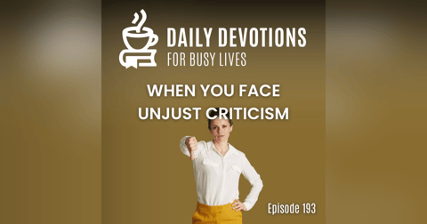 When You Face Unjust Criticism When You Face Unjust Criticism