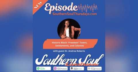 Historic Black “Freedom” Towns, Settlements, and Colonies w/ Dr. Andrea Roberts Historic Black “Freedom” Towns, Settlements, and Colonies w/ Dr. Andrea Roberts