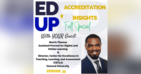 35. Accreditation in the Digital Age: Navigating Online Learning with Dr. Morris Thomas 35. Accreditation in the Digital Age: Navigating Online Learning with Dr. Morris Thomas