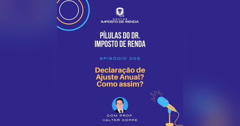 PDIR #002 - Declaração de Ajuste Anual? Como assim? PDIR #002 - Declaração de Ajuste Anual? Como assim?