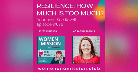 #076: Looking back on “Resilience: How Much is Too Much?” with Rachel Flower #076: Looking back on “Resilience: How Much is Too Much?” with Rachel Flower
