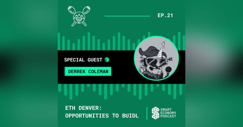 S1E21 - Derrek Coleman - ETH Denver | Opportunities to BUIDL S1E21 - Derrek Coleman - ETH Denver | Opportunities to BUIDL