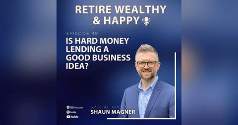 Ep49: Is Hard Money Lending A Good Business Idea? with Shaun Magner Ep49: Is Hard Money Lending A Good Business Idea? with Shaun Magner