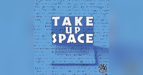 Minisode: Take Up Space Minisode: Take Up Space