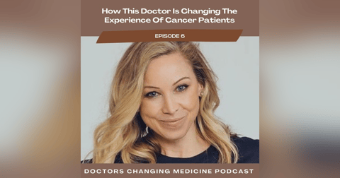 #6 How This Doctor Is Changing the Experience of Cancer Patients With Dr. Katie Deming #6 How This Doctor Is Changing the Experience of Cancer Patients With Dr. Katie Deming