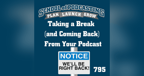 Taking a Break and Coming Back From Your Podcast Taking a Break and Coming Back From Your Podcast