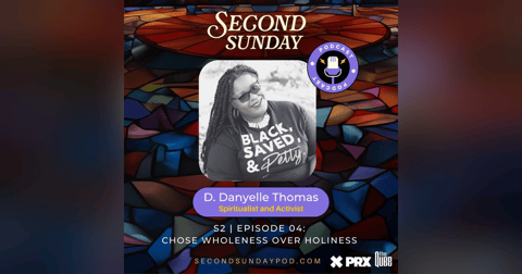 Chose Wholeness over Holiness with D. Danyelle Thomas Chose Wholeness over Holiness with D. Danyelle Thomas