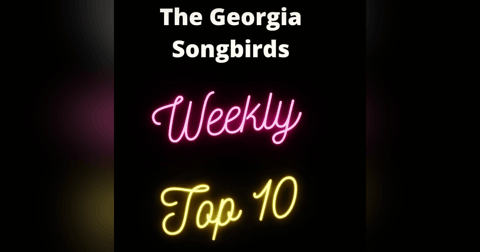 The Georgia Songbirds Weekly Top 10 Countdown Week 42 The Georgia Songbirds Weekly Top 10 Countdown Week 42