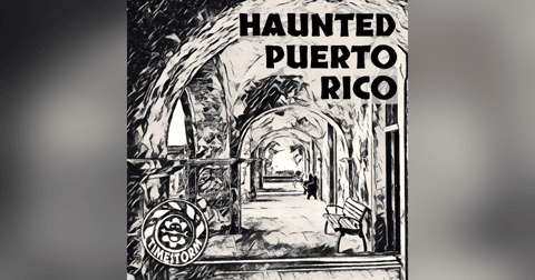 Haunted Puerto Rico: La Garita del Diablo Haunted Puerto Rico: La Garita del Diablo