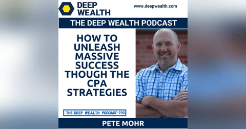 Entrepreneur And Business Coach Pete Mohr Reveals How To Unleash Massive Success Though The CPA Strategies (#290) Entrepreneur And Business Coach Pete Mohr Reveals How To Unleash Massive Success Though The CPA Strategies (#290)