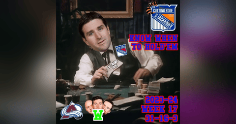 Rangers 23-24 Week 17, Know When To Hold'em | The Cutting Edge W/JackKnife Rangers 23-24 Week 17, Know When To Hold'em | The Cutting Edge W/JackKnife