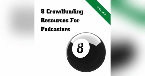 8 Crowdfunding Resources for Podcasters 8 Crowdfunding Resources for Podcasters