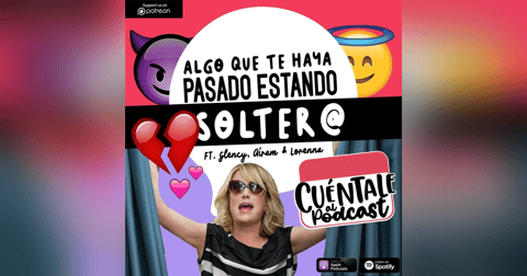 82. Algo que te haya pasado ESTANDO SOLTER@ (Ft. Glency, Airam & Lorenna) 82. Algo que te haya pasado ESTANDO SOLTER@ (Ft. Glency, Airam & Lorenna)