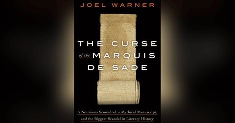 518 The Curse of the Marquis de Sade - A Notorious Scoundrel, a Mythical Manuscript, and the Biggest Scandal in Literary History (with Joel Warner) | My Last Book with Diane Rayor 518 The Curse of the Marquis de Sade - A Notorious Scoundrel, a Mythical Manuscript, and the Biggest Scandal in Literary History (with Joel Warner) | My Last Book with Diane Rayor