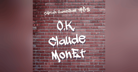 Episode 58: OK Claude Monet Episode 58: OK Claude Monet