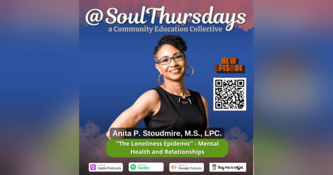 "The Loneliness Epidemic" - Mental Health and Relationship with Anita P. Stoudmire, M.S., LPC. "The Loneliness Epidemic" - Mental Health and Relationship with Anita P. Stoudmire, M.S., LPC.