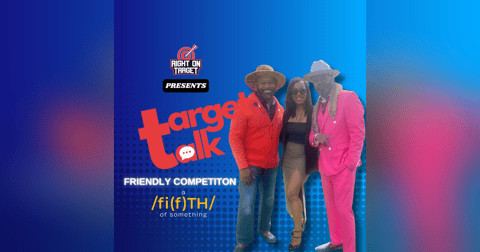 Target Talk - “Friendly Competition” featuring A Fifth Of Something Target Talk - “Friendly Competition” featuring A Fifth Of Something