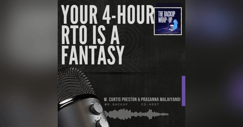 Your 4-Hour Recovery Time Objective is Fantasy Your 4-Hour Recovery Time Objective is Fantasy