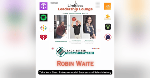 Take Your Shot: Entrepreneurial Success and Sales Mastery with Robin Waite Take Your Shot: Entrepreneurial Success and Sales Mastery with Robin Waite