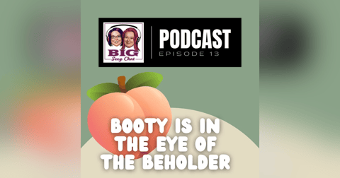 Booty Is In The Eye Of The Beholder Booty Is In The Eye Of The Beholder