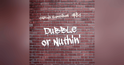 Episode 51: Dubble or Nuthin' Episode 51: Dubble or Nuthin'