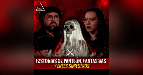 Historias de Panteón, Fantasmas y Entes Siniestros| Ft. Morita @alasygarraspodcast | EP 220 Historias de Panteón, Fantasmas y Entes Siniestros| Ft. Morita @alasygarraspodcast | EP 220