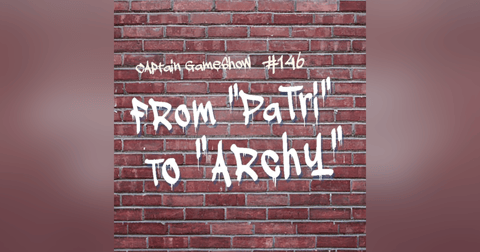 Episode 146: From "Patri" to "Archy" Episode 146: From "Patri" to "Archy"