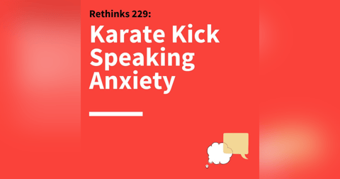 229. Rethinks: How to Speak Successfully When You’re Put on the Spot 229. Rethinks: How to Speak Successfully When You’re Put on the Spot