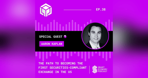 S1E38 - Aaron Kaplan - Prometheum | The Path to Becoming the First Securities-Compliant Exchange in the US S1E38 - Aaron Kaplan - Prometheum | The Path to Becoming the First Securities-Compliant Exchange in the US