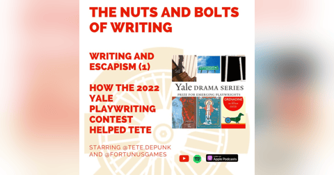 EP 181: Writing and Escapism (1) - How the 2022 Yale Playwriting Contest Helped Tete EP 181: Writing and Escapism (1) - How the 2022 Yale Playwriting Contest Helped Tete