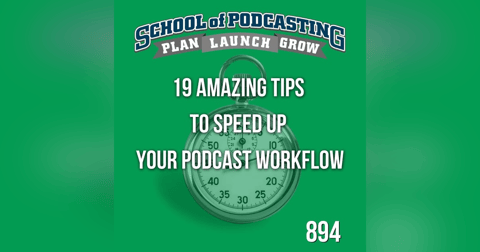 19 Amazing Tips To Speed Up Your Podcast Workflow 19 Amazing Tips To Speed Up Your Podcast Workflow