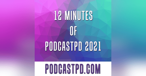 12 "Minutes" of PodcastPD 2021 - BONUS 12 "Minutes" of PodcastPD 2021 - BONUS