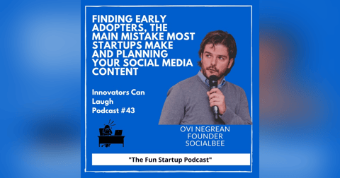 Finding early adopters, the main mistake most startups make and planning your social media content with Ovi Negrean Finding early adopters, the main mistake most startups make and planning your social media content with Ovi Negrean