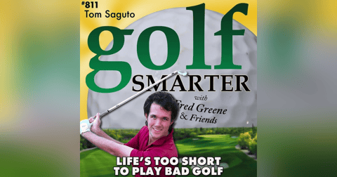 Life’s Too Short to Play Bad Golf with YouTube Instructor Tom Saguto Life’s Too Short to Play Bad Golf with YouTube Instructor Tom Saguto