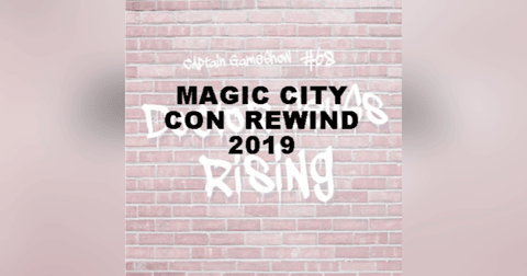 BONUS: Magic City Con Rewind - Episode #68 BONUS: Magic City Con Rewind - Episode #68