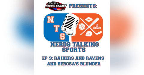 NTS EP 9: Raiders and Ravens and DeRosa’s Blunder NTS EP 9: Raiders and Ravens and DeRosa’s Blunder