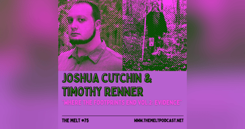 Joshua Cutchin & Timothy Renner | "Where the Footprints End Vol. 2: Evidence" Joshua Cutchin & Timothy Renner | "Where the Footprints End Vol. 2: Evidence"