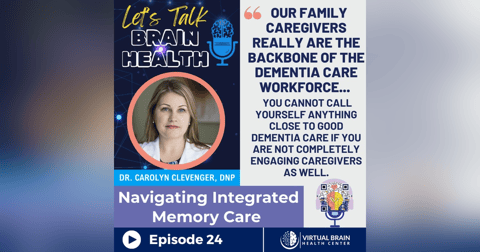 Navigating Integrated Memory Care with Dr. Carolyn Clevenger, DNP Navigating Integrated Memory Care with Dr. Carolyn Clevenger, DNP