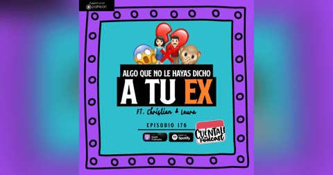 176. Algo que no le hayas dicho a TU EX (Ft. Christian & Laura) 176. Algo que no le hayas dicho a TU EX (Ft. Christian & Laura)