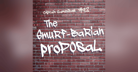 Episode 92: The Smurf-barian Proposal Episode 92: The Smurf-barian Proposal