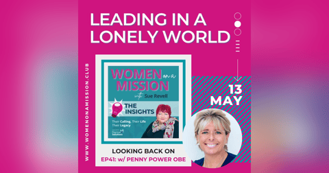 Episode 42: Looking back on "Leading in a Lonely World" with Penny Power OBE Episode 42: Looking back on "Leading in a Lonely World" with Penny Power OBE