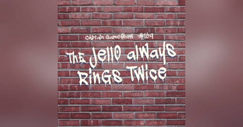 Episode 169: The Jello Always Rings Twice Episode 169: The Jello Always Rings Twice