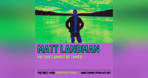 Matt Landman | Nature Cannot Be Tamed (FREE FIRST HOUR) Matt Landman | Nature Cannot Be Tamed (FREE FIRST HOUR)