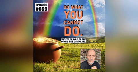You MUST do what you cannot do. The pot of gold on the other side of failing. You MUST do what you cannot do. The pot of gold on the other side of failing.