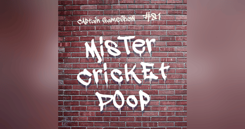 Episode 81: Mr. Cricket Poop Episode 81: Mr. Cricket Poop