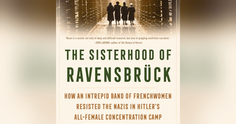 The Sisterhood of Ravensbruck. How an Intrepid Band of Frenchwomen Resisted the Nazis in Hitler's all Female Concentration Camp. Talking with author Lynne Olson. The Sisterhood of Ravensbruck. How an Intrepid Band of Frenchwomen Resisted the Nazis in Hitler's all Female Concentration Camp. Talking with author Lynne Olson.